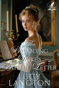 The Brooding Duke’s Fateful Letter (Love and Secrets of the Ton) by Lucy Langton EPUB & PDF