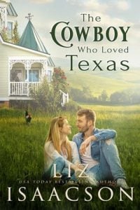 The Cowboy Who Loved Texas by Liz Isaacson EPUB & PDF