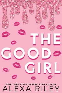 The Good Girl by Alexa Riley EPUB & PDF