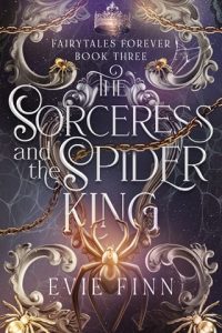 The Sorceress and the Spider King by Evie Finn EPUB & PDF