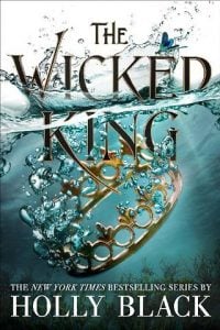 The Wicked King (The Folk of the Air #2) by Holly Black EPUB & PDF