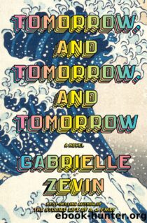 Tomorrow, and Tomorrow, and Tomorrow by Gabrielle Zevin EPUB & PDF