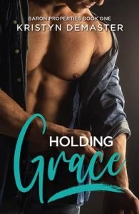 Holding Grace (Baron Properties #1) by Kristyn DeMaster EPUB & PDF