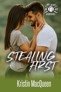 Stealing First (Pit Bulls Baseball #2) by Kristin MacQueen EPUB & PDF