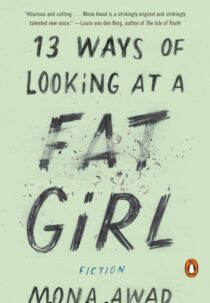 13 Ways of Looking at a Fat Girl by Mona Awad EPUB & PDF