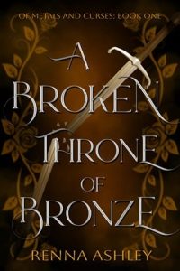 A Broken Throne of Bronze by Renna Ashley EPUB & PDF