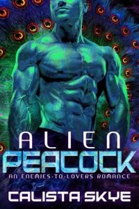 Alien Peacock (Alien Abductors #9) by Calista Skye EPUB & PDF