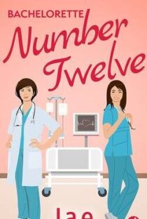 Bachelorette Number Twelve by Jae EPUB & PDF