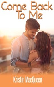 Come Back to Me by Kristin MacQueen EPUB & PDF