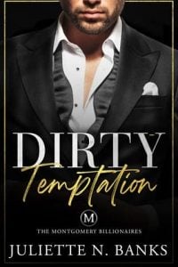 Dirty Temptation (Montgomery Billionaires #2) by Juliette N. Banks EPUB & PDF