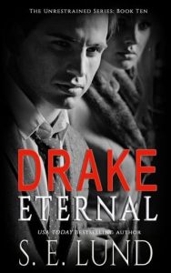 Drake Eternal (Unrestrained #10) by S. E. Lund EPUB & PDF