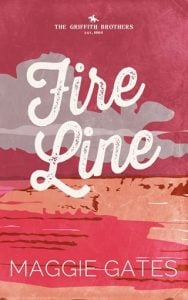 Fire Line (Griffith Brothers #3) by Maggie Gates EPUB & PDF