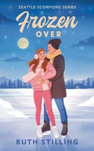 Frozen Over (Seattle Scorpions #2) by Ruth Stilling EPUB & PDF