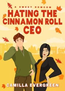 Hating the Cinnamon Roll CEO by Camilla Evergreen EPUB & PDF