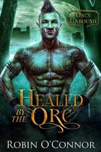 Healed By the Orc by Robin O’Connor EPUB & PDF