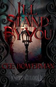 I’ll Stand By You (Springblood #3) by Cee Bowerman EPUB & PDF