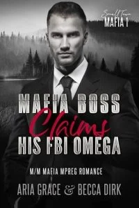 Mafia Boss Claims His FBI Omega by Aria Grace EPUB & PDF