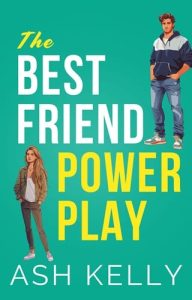 The Best Friend Power Play by Ash Kelly EPUB & PDF