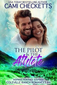 The Pilot & the Athlete by Cami Checketts EPUB & PDF