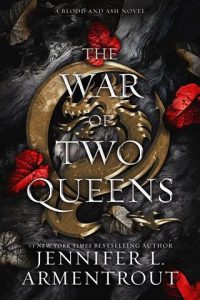 The War of Two Queens (Blood and Ash #4) by Jennifer L. Armentrout EPUB & PDF