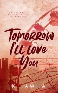 Tomorrow I’ll Love You by K. Jamila EPUB & PDF