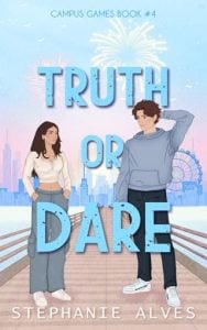 Truth Or Dare (Campus Games #4) by Stephanie Alves EPUB & PDF