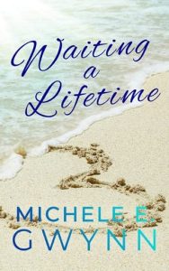 Waiting a Lifetime by Michele E. Gwynn EPUB & PDF