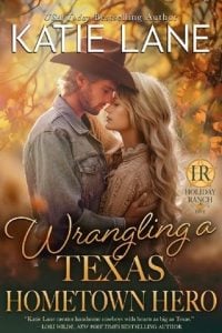 Wrangling a Texas Hometown Hero by Katie Lane EPUB & PDF