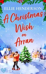 A Christmas Wish on Arran by Ellie Henderson EPUB & PDF