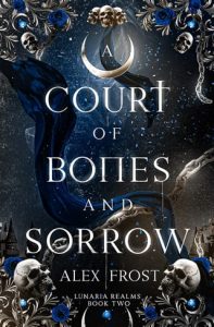 A Court of Bones & Sorrow by Alex Frost EPUB & PDF