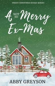 A Not So Merry Ex-Mas by Abby Greyson EPUB & PDF