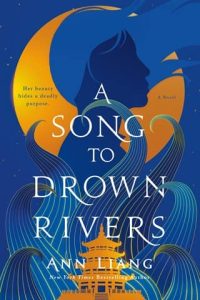 A Song to Drown Rivers by Ann Liang EPUB & PDF