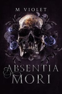 Absentia Mori by M Violet EPUB & PDF