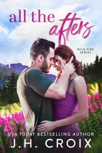 All The Afters (Wild Fire #1) by J.H. Croix EPUB & PDF