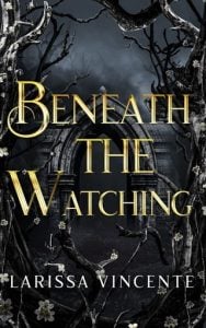 Beneath the Watching by Larissa Vincente EPUB & PDF