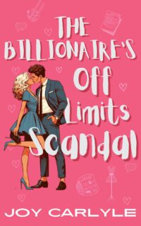 The Billionaire's Off Limits Scandal by Joy Carlyle