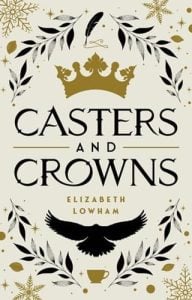 Casters and Crowns by Elizabeth Lowham EPUB & PDF