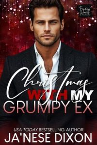 Christmas with My Grumpy Ex by Ja’Nese Dixon EPUB & PDF