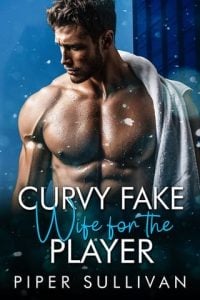 Curvy Fake Wife for the Player by Piper Sullivan EPUB & PDF