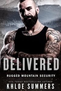 Delivered (Rugged Mountain Security #4) by Khloe Summers EPUB & PDF