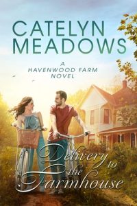 Delivery to the Farmhouse by Catelyn Meadows EPUB & PDF