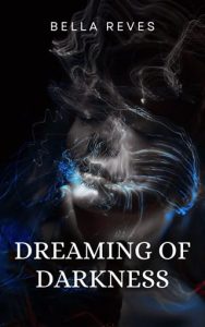 Dreaming of Darkness by Bella Reves EPUB & PDF