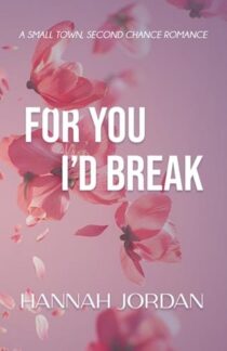 For You I’d Break by Hannah Jordan EPUB & PDF