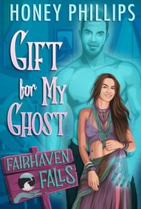 Gift for My Ghost by Honey Phillips EPUB & PDF