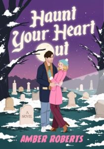 Haunt Your Heart Out by Amber Roberts EPUB & PDF