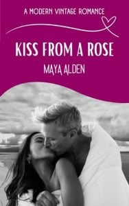 Kiss From A Rose (A Modern Vintage Romance #4) by Maya Alden EPUB & PDF