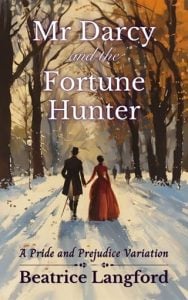 Mr Darcy and the Fortune Hunter by Beatrice Langford EPUB & PDF