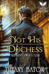 Not His Duchess by Tiffany Baton EPUB & PDF