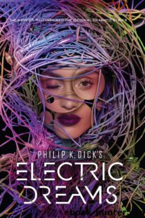 Philip K. Dick's Electric Dreams by Philip K. Dick EPUB & PDF