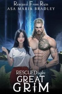 Rescued By the Great Grim (Rescued From Ruin) by Asa Maria Bradley EPUB & PDF